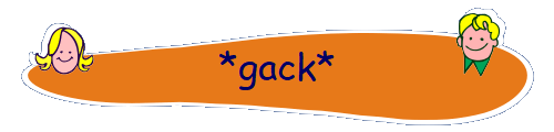 *gack*
